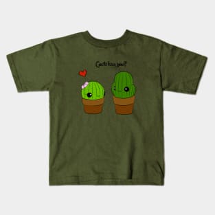 Cacti Kiss You? Kids T-Shirt